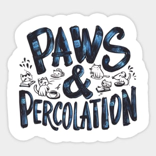 Cats And Coffee "Paws & Percolation" Sticker